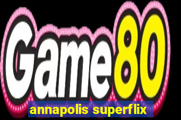 annapolis superflix